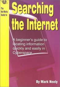 The Net.Works Guide to Searching the Internet (Net-Works guide to...)