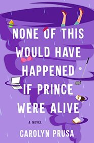 None of This Would Have Happened if Prince Were Alive