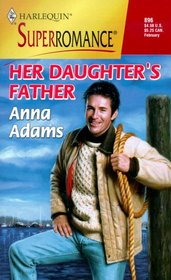Her Daughter's Father (Harlequin Superromance, No 896)