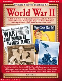 Primary Sources Teaching Kit : Worldwar Ii (Primary Sources Teaching Kit)