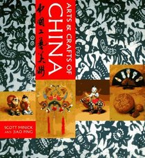 Arts and Crafts of China: Chung-Kuo Kung I Mei Shu