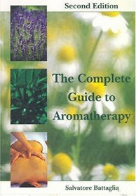 The Complete Guide to Aromatherapy