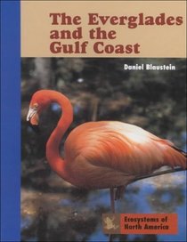 The Everglades and the Gulf Coast (Ecosystems of North America, Set 2)