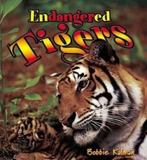 Endangered Tigers (Earth's Endangered Animals, 1)
