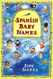Spanish Baby Names: Traditional and Modern First Names of Spain and the Americas