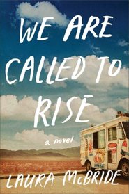We Are Called to Rise: A Novel