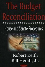The Budget Reconciliation: House And Senate Procedures