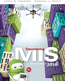 Experiencing MIS (7th Edition)