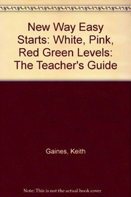 New Way Easy Starts: White, Pink, Red Green Levels: The Teacher's Guide