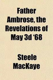 Father Ambrose, the Revelations of May 3d '68