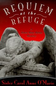 Requiem at the Refuge (Sister Mary Helen, Bk 9)