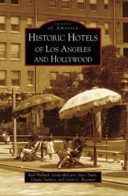 Historic Hotels of Los Angeles and Hollywood (Images of America: California)