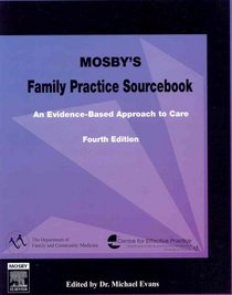 Mosby's Family Practice Sourcebook: An Evidence-Based Approach to Care