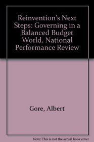 Reinvention's Next Steps: Governing in a Balanced Budget World, National Performance Review