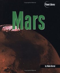 Mars (Kerrod, Robin. Planet Library.)