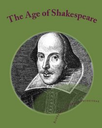 The Age Of Shakespeare (Volume 1)