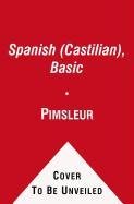 Spanish (Castilian), Basic: Learn to Speak and Understand Castilian Spanish with Pimsleur Language Programs