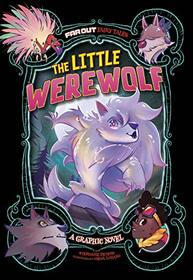 The Little Werewolf: A Graphic Novel (Far Out Fairy Tales)