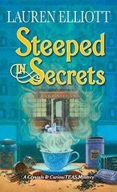 Steeped in Secrets (A Crystals & CuriosiTEAS Mystery)