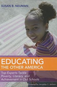 Educating the Other America: Top Experts Tackle Poverty, Literacy, and Achievement in Our Schools
