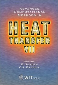 Advanced Computational Methods in Heat Transfer VII (Computational Studies, Vol. 4)