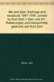 Me and Zein: Etchings and woodcuts 1987-1996, printed by Kurt Zein = Zein und Ich : Radierungen und Holzschnitte, gedruckt von Kurt Zein