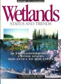 Wetlands, Status and Trends in the Conterminous United States, Mid-1970's to Mid-1980's: First Update of the National Wetlands Status Report