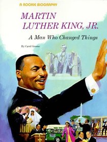Martin Luther King, Jr: A man who changed things (Soar to success)