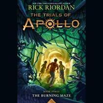 The Burning Maze (Trials of Apollo, Bk 3) (Audio CD) (Unabridged)