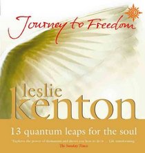 Journey to Freedom: 13 Quantum Leaps for the Soul