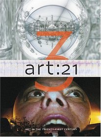 Art: 21: Art in the 21st Century 3 (Art 21 PBS)