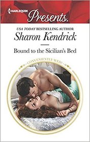 Bound to the Sicilian's Bed (Conveniently Wed!) (Harlequin Presents, No 3601)