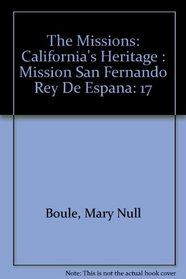 The Missions: California's Heritage : Mission San Fernando Rey De Espana