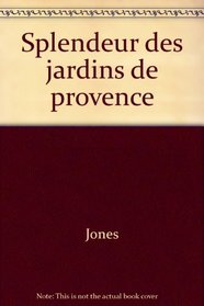 Splendeur Des Jardins de Provence (Spanish Edition)