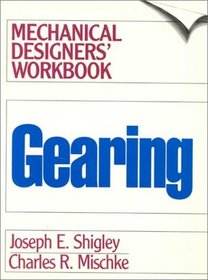 Gearing: A Mechanical Designers' Workbook (Mechanical Designers' Workbook Series)