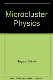 Microcluster Physics (Springer Series in Materials Science)