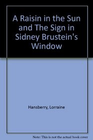 A Raisin in the Sun and The Sign in Sidney Brustein's Window