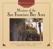 Missions of the San Francisco Bay Area (California Missions)