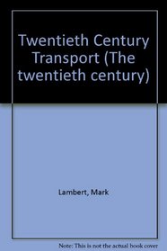 Twentieth Century Transport (The twentieth century)