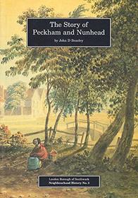 The Story of Peckham and Nunhead (London Borough of Southwark Neighbourhood Histories)
