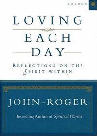 Loving Each Day: Reflections on the Spirit Within (Loving Each Day series) (v. 1)