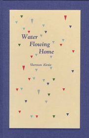 Water Flowing Home: Poems