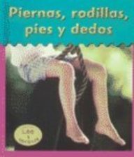 Piernas, Rodillas, Pies Y Dedos / Legs, Knees, Feet, and Toes (Heinemann Lee Y Aprende/Heinemann Read and Learn (Spanish))
