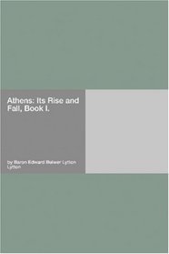 Athens: Its Rise and Fall, Book I.