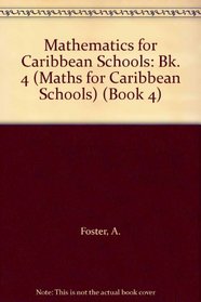 Mathematics for Caribbean Schools: Bk. 4 (Maths for Caribbean Schools) (Book 4)