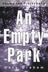 An Empty Park: Poems And Projections
