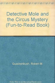 Detective Mole and the Circus Mystery (Fun-to-Read Book)