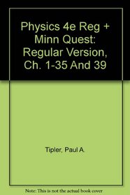 PHYSICS 4E REG & MINN QUEST: Regular Version, Ch. 1-35 and 39