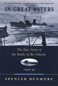 In Great Waters : The Epic Story of the Battle of the Atlantic, 1939-45