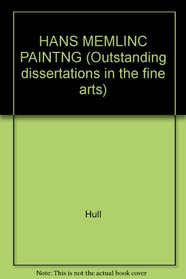 HANS MEMLINC PAINTNG (Outstanding dissertations in the fine arts)